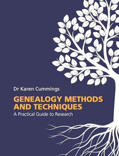 Genealogy Methods And Techniques: A Practical Guide To Research