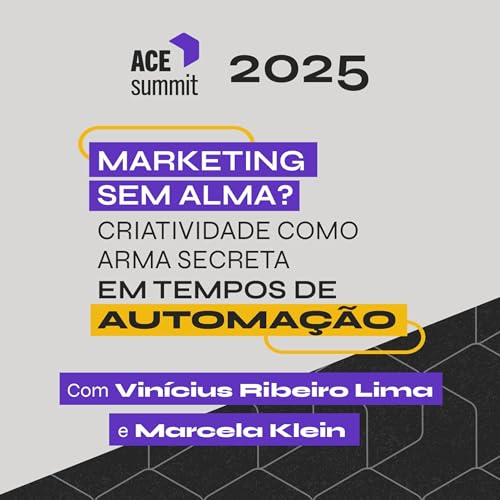 2025 | Marketing sem alma? Criatividade como arma secreta em tempos de automação | Com Vinícius Ribeiro, CMO da Onfly, e Marcela Klein, Gerente de Marketing de Produto na Twilio.