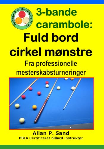 3-bande carambole - Fuld bord cirkel mønstre: Fra professionelle mesterskabsturnerin (Danish Edition)