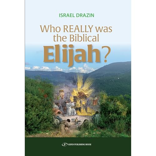 Who Really Was the Biblical Elijah Audiolibro Por Israel Drazin arte de portada