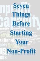 Seven Things Before Starting Your Non Profit 151871269X Book Cover