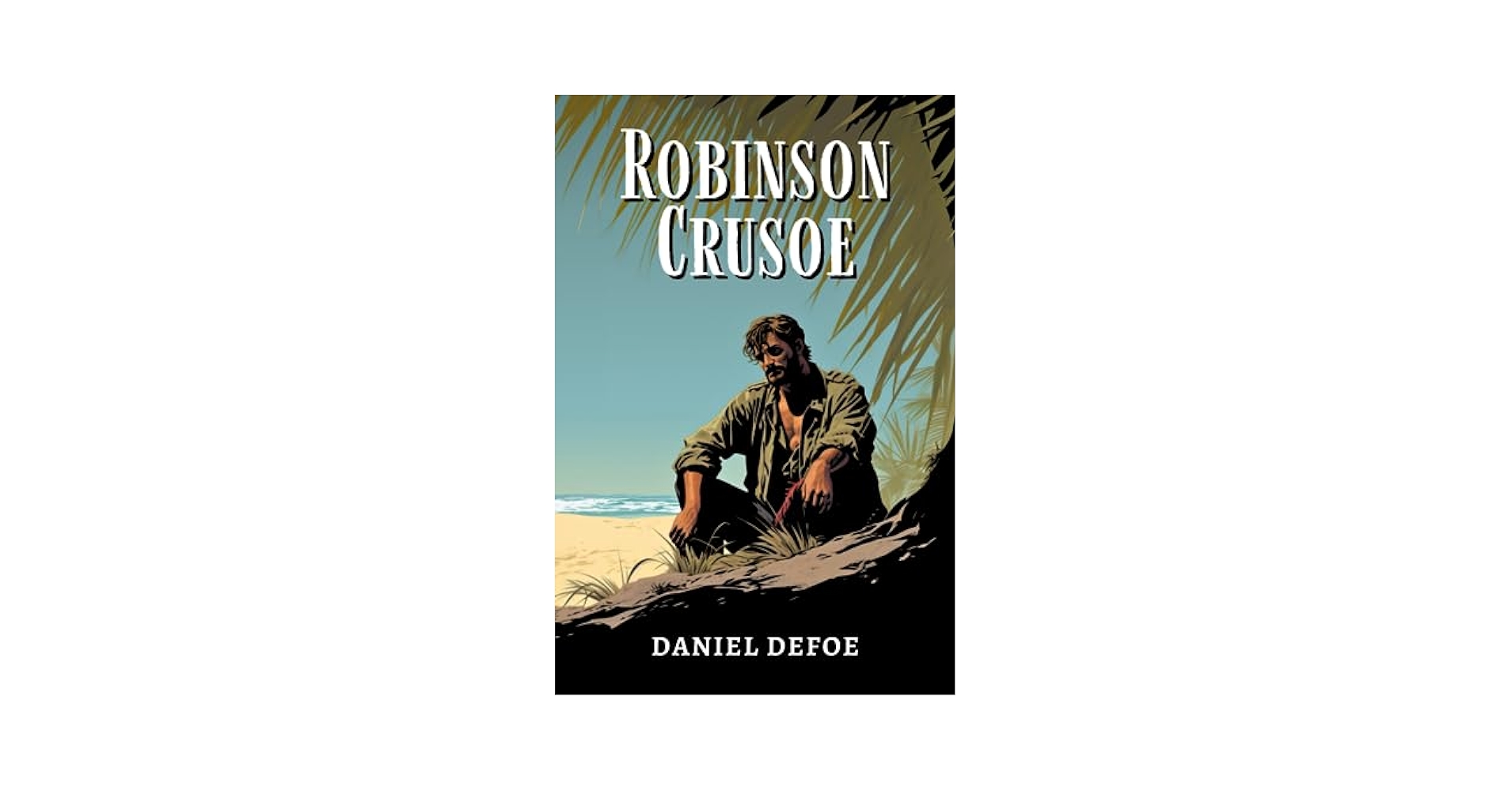 ロビンソンクルーソーRobinson Crusoe - Daniel Defoe Amazon.co.jp: ロビンソン・クルーソー (新潮文庫) : ダニエル