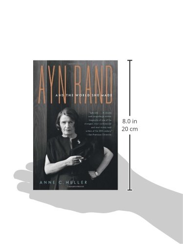 Ayn Rand and the World She Made