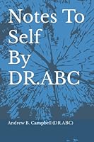 Notes to Self by DR.ABC: Because we all can use a reminder 1095999435 Book Cover