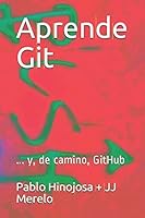 Aprende Git: ... y, de camino, GitHub 1521889619 Book Cover