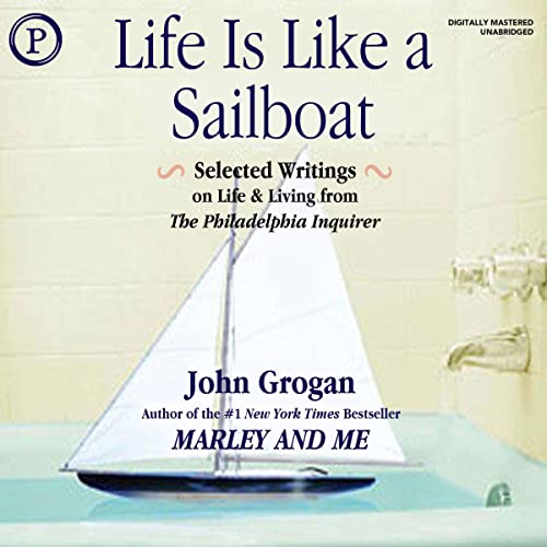 Audiobook: Life Is Like a Sailboat by John Grogan episode artwork