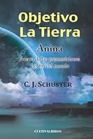 Objetivo: La Tierra. Anina. Acerca de las premoniciones del fin del mundo 849923822X Book Cover
