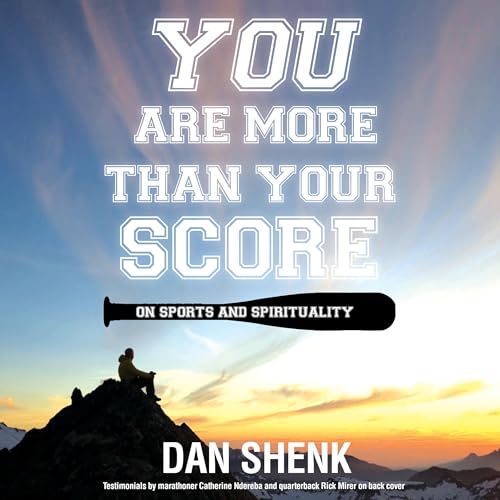 Audiobook: You Are More Than Your Score by Dan Shenk episode artwork