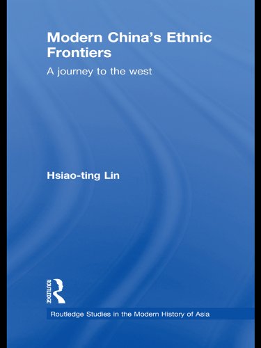 Modern China's Ethnic Frontiers: A Journey to the West (Routledge Studies in the Modern History of Asia)      Kindle Edition