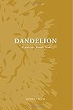 Dandelion: A Warrior Beside Him