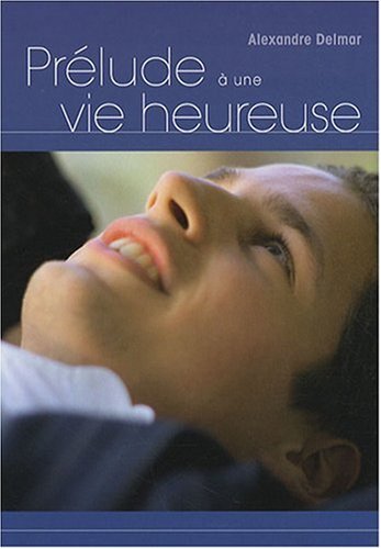 Télécharger Prélude à une vie heureuse Livre PDF Gratuit