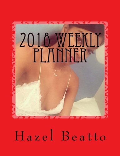 2018 weekly planner: Hazel Beatto: Volume 2 (calendario)