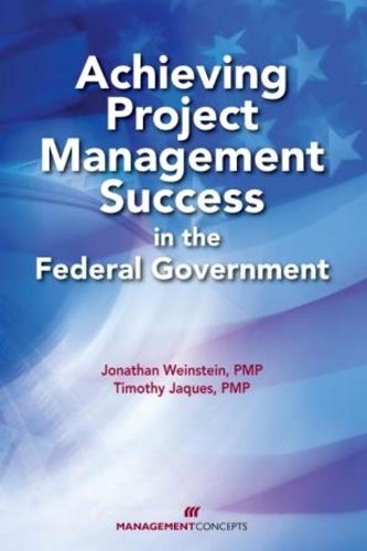 Achieving Project Management Success in the Federal Government