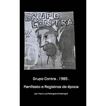 Capa do livro Grupo Contra . 1985 Manifesto e Registros de época: Manifesto and Historical records