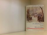  Die Abenteuer der Weltentdeckung: Im Alleingang zum Mississippi