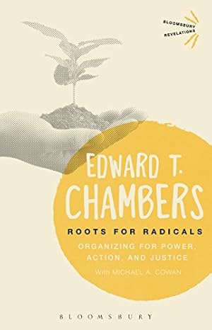 Roots for Radicals: Organizing for Power, Action, and Justice (Bloomsbury Revelations)