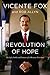 Revolution of Hope: The Life, Faith, and Dreams of a Mexican President