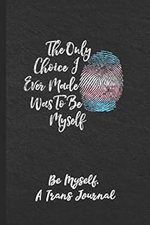 Be Myself, A Trans Journal
