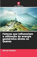 Fatores que influenciam a utilização da energia geotérmica direta no Quénia (Portuguese Edition) 6208868475 Book Cover