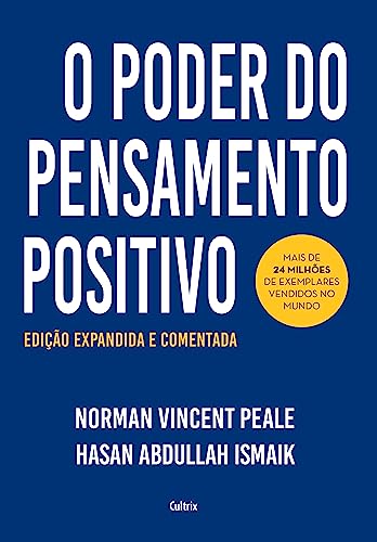O Poder do Pensamento Positivo: Edição Expandida e Comentada Para o Século XXI