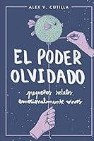El Poder Olvidado: Pequenos Relatos Emocionalmente Vivos 1519145888 Book Cover