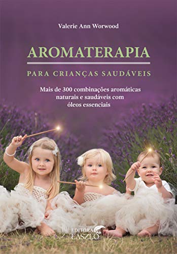 Aromaterapia para crianças saudáveis: