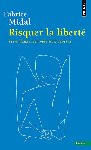 Télécharger Risquer la liberté. Vivre dans un monde sans repèr Livre eBook France