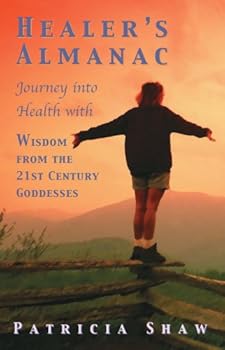 Perfect Paperback Healers Almanac Journey into Health with Wisdom from the 21st Century Goddesses Book
