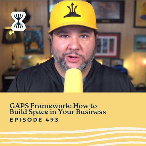 GAPS Framework: How to Build Space in Your Business Podcast Por arte de portada
