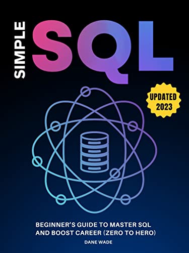Simple SQL: Beginner’s Guide To Master SQL And Boost Career (Zero To ...