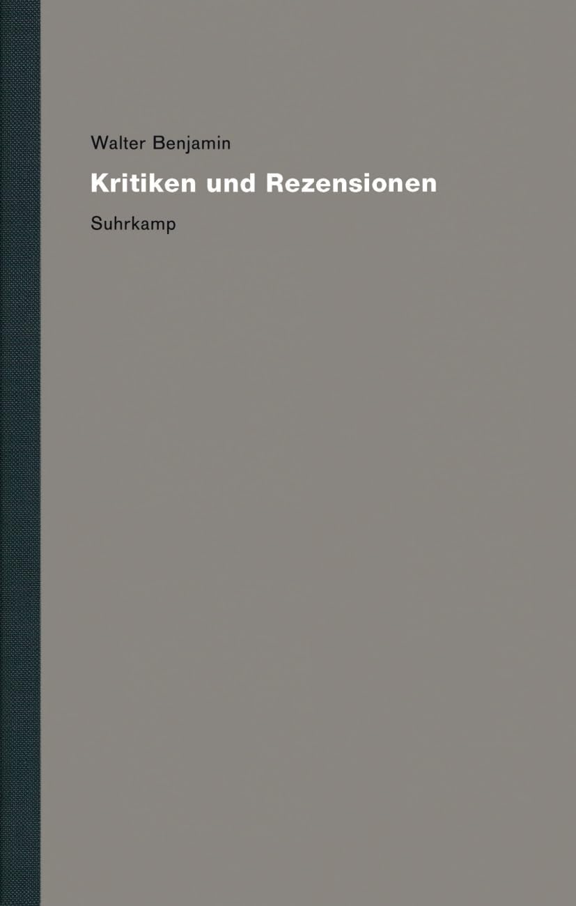 Suhrkamp Verlag Werke Und Nachlaß. Kritische Gesamtausgabe: Band 13: Kritiken Und Rezensionen