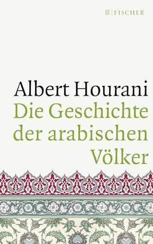 Die Geschichte der arabischen Völker: Aktuelles Nachwort von Malise Ruthven