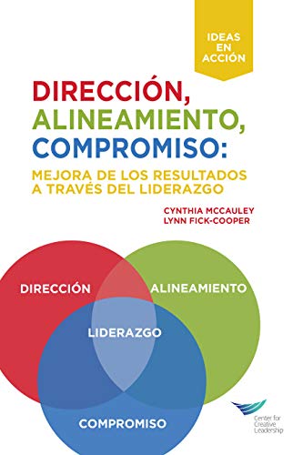 Direction, Alignment, Commitment: Achieving Better Results Through Leadership, First Edition (International Spanish) (Spanish Edition)