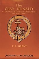 The Clan Donald (MacDonalds, MacDonells, Macalisters and their septs): A Gaelic principality as a focus of Gaelic culture B0007J87MW Book Cover