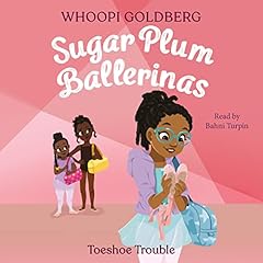Sugar Plum Ballerinas: Toeshoe Trouble Audiobook By Whoopi Goldberg, Deborah Underwood, Ashley Evans cover art