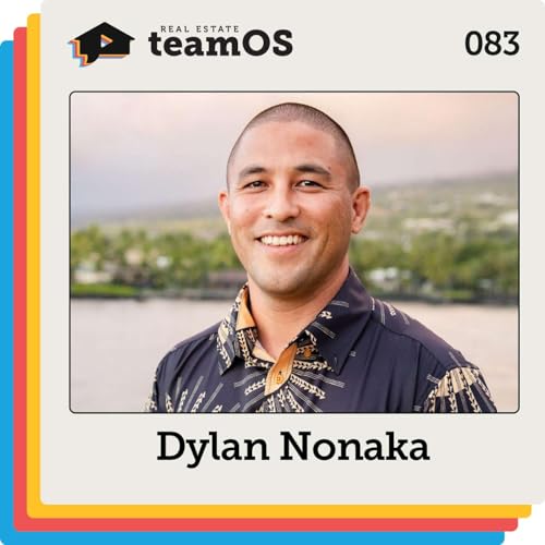 The 150-Agent Real Estate Team Built with Zero Recruiting with Dylan Nonaka | Ep 083