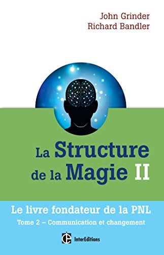 Télécharger La structure de la magie II - Tome 2 : Communication et changement: Tome 2 : Communication et change livre En ligne