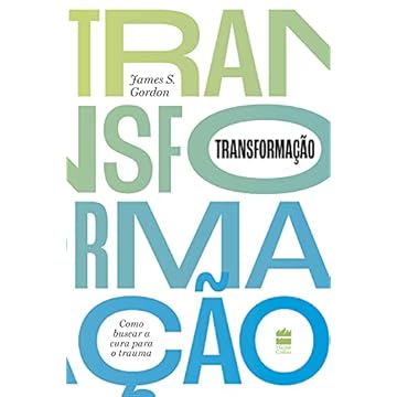 Capa do livro Transformação: Como buscar a cura para o trauma