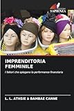 IMPRENDITORIA FEMMINILE: I fattori che spiegano la performance finanziaria
