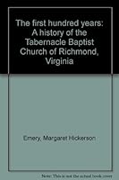 The first hundred years: A history of the Tabernacle Baptist Church of Richmond, Virginia B0006EZC9Y Book Cover