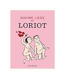 Wahre Liebe mit Loriot (Kunst) - Loriot 