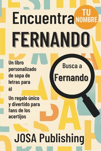 Encuentra tu nombre: Fernando – Un libro personalizado de sopa de letras para él: El regalo perfecto para él: un reto único que jamás olvidará