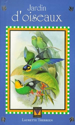 Jardin d'oiseaux THERRIEN, LAURETTE