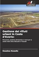 Gestione dei rifiuti urbani in Costa d'Avorio (Italian Edition) 6208949114 Book Cover
