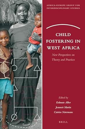 Child Fostering in West Africa: New Perspectives on Theory and Practices: 9 -Wow! eBook