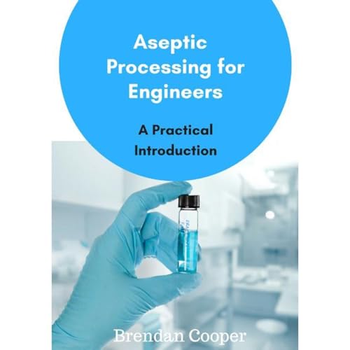 Aseptic Processing for Engineers by Brendan Cooper episode artwork
