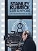 Stanley Kubrick: A Life in Pictures
