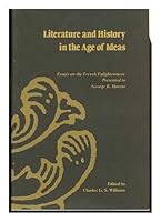 Literature and History in the Age of Ideas: Essays on the French Enlightenment Presented to George R. Havens 0814201938 Book Cover