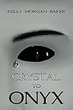 Crystal to Onyx