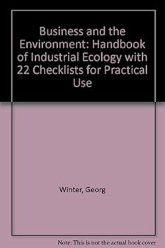 Hardcover Business and the Environment: A Handbook of Industrial Ecology with 22 Checklists for Practical Use Book